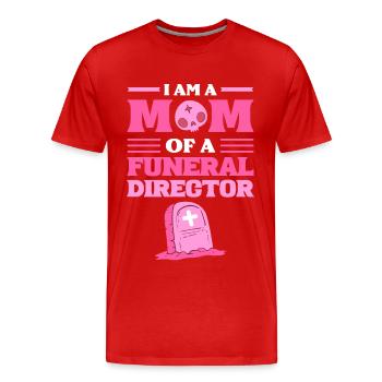 I Am A Mom Of A Funeral Director Funeral Director - Men's Premium Organic T-Shirt - red - Front - Damien (186cm)