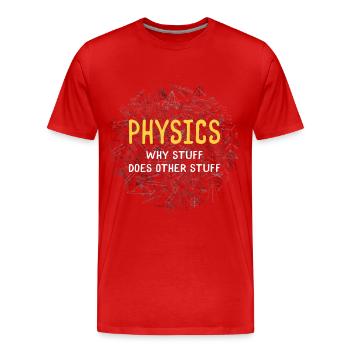 Physik Warum Dinge andere Dinge tun - Männer Premium Bio T-Shirt - Rot - Vorne - Damien (186cm)