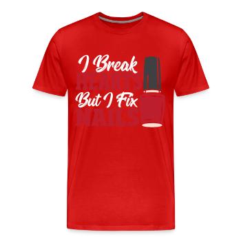 Ich breche Herzen, aber ich repariere Nägel Nail - Männer Premium Bio T-Shirt - Rot - Vorne - Damien (186cm)