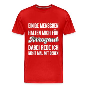 Manche Menschen halten mich für Arrogant - Männer Premium Bio T-Shirt - Rot - Vorne - Damien (186cm)