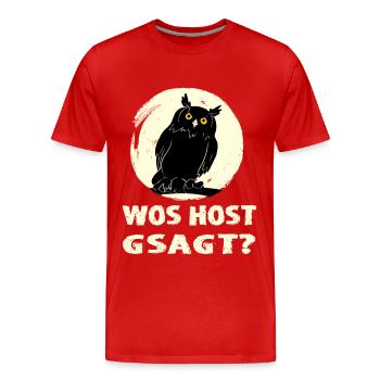 Eule bayrisch wos host gsagt Dialekt in Bayern - Männer Premium Bio T-Shirt - Rot - Vorne - Damien (186cm)