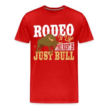 Rodeo ist Leben Der Rest ist nur Stier Rodeo - Männer Premium Bio T-Shirt - Rot - Vorne - Damien (186cm)