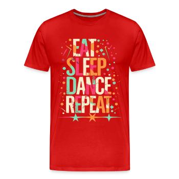 Eat Sleep Dance Repeat Typography - Men's Premium Organic T-Shirt - red - Front - Damien (186cm)