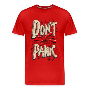 Pas de panique ! Déclaration de citation de dicton drôle - T-shirt bio Premium Homme - rouge - Devant - Damien (186cm)