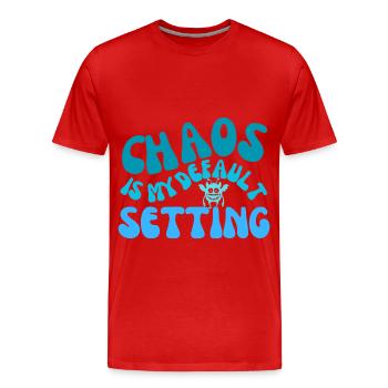 chaos is my default setting - Men's Premium Organic T-Shirt - red - Front - Damien (186cm)