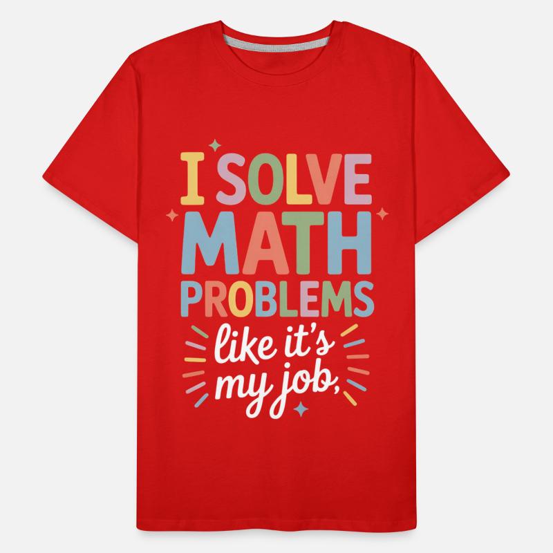 math teacher humor math student Men's Premium Organic T-Shirt