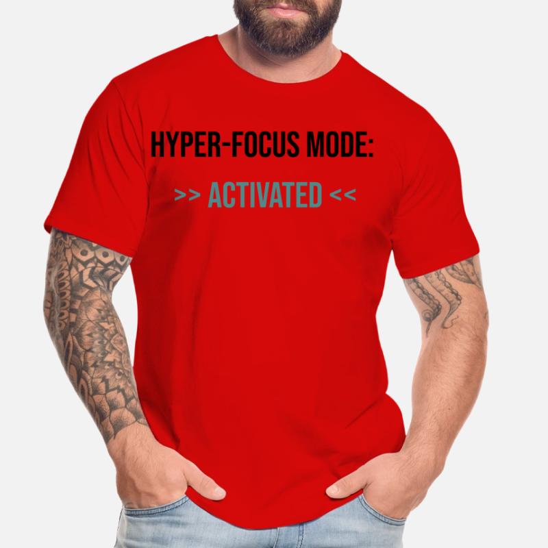 Mode Hyper-Focus : Activé - Déclaration T-shirt bio Premium Homme