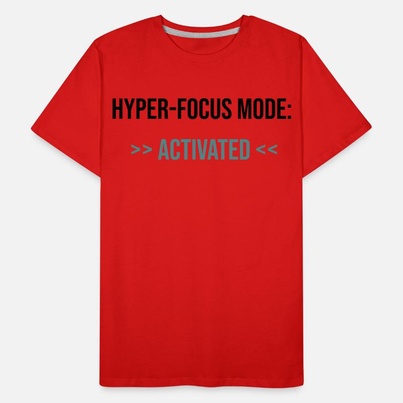 Hyper-Focus Mode: Activated - Statement Men's Premium Organic T-Shirt