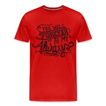 Forever my always - Männer Premium Bio T-Shirt - Rot - Vorne - Damien (186cm)