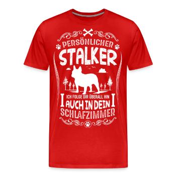 Französische Bulldogge persönlicher Stalker - Männer Premium Bio T-Shirt - Rot - Vorne - Damien (186cm)