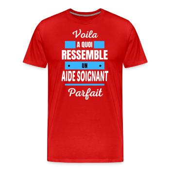 Voila a quoi ressemble un AIDE SOIGNANT parfait - T-shirt bio Premium Homme - rouge - Devant - Damien (186cm)