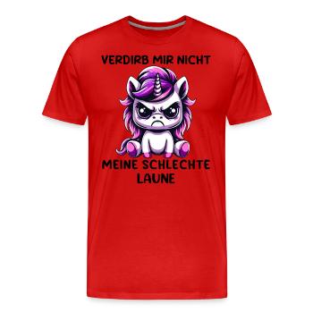 Verdirb Mir Nicht Meine Schlechte Laune - Männer Premium Bio T-Shirt - Rot - Vorne - Damien (186cm)