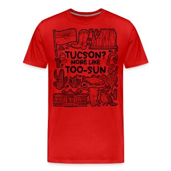 Tucson? Eher Too-Sun – Wüstenhumor - Männer Premium Bio T-Shirt - Rot - Vorne - Damien (186cm)