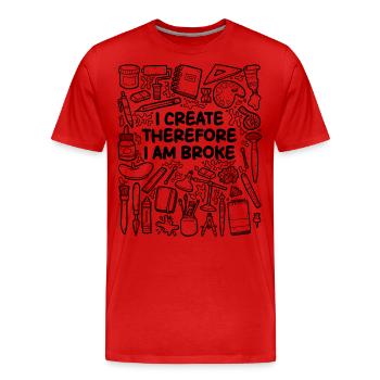 Je crée, donc je suis fauché – humour d’artiste - T-shirt bio Premium Homme - rouge - Devant - Damien (186cm)