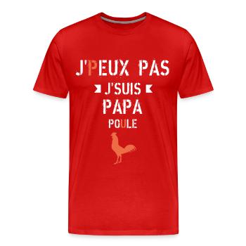 J peux pas j ai papa poule - T-shirt bio Premium Homme - rouge - Devant - Damien (186cm)