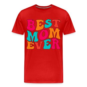 Best Mom Ever - Männer Premium Bio T-Shirt - Rot - Vorne - Damien (186cm)