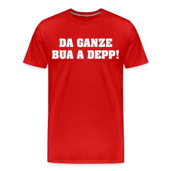 DA GANZE BUA A DEPP! - Männer Premium Bio T-Shirt - Rot - Vorne - Damien (186cm)