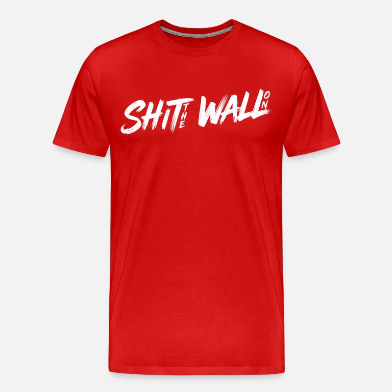 Shit the wall on - Männer Premium Bio T-Shirt - Rot