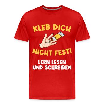 Kleb dich nicht fest. Aktivist Klima Umwelt Spaß - Männer Premium Bio T-Shirt - Rot - Vorne - Damien (186cm)
