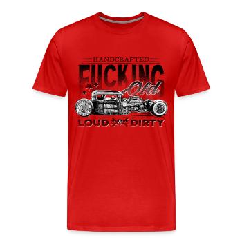 Fucking Old Loud & Dirty - Männer Premium Bio T-Shirt - Rot - Vorne - Damien (186cm)