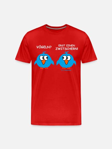 FUN - Vögeln? Erst einen zwitschern! Sex Fun - - Männer Premium Bio T-Shirt - Rot