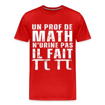 Un prof de math n' urine pas humour professeur - T-shirt bio Premium Homme - rouge - Devant - Damien (186cm)