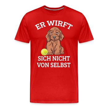 Hund Mit Ball Hundespruch Wirft Nicht Von Selbst - Männer Premium Bio T-Shirt - Rot - Vorne - Damien (186cm)