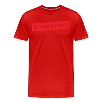 Lustiges Österreich Dialekt Ok Oida Wappler - Männer Premium Bio T-Shirt - Rot - Vorne - Damien (186cm)