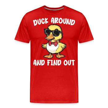 Duck Around And Find Out Funny Duck Lovers - Men's Premium Organic T-Shirt - red - Front - Damien (186cm)