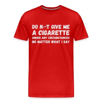 Ne me donne pas de cigarette - T-shirt bio Premium Homme - rouge - Devant - Damien (186cm)