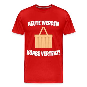 Heute werden Körbe verteilt Flirt Korb Anmache - Männer Premium Bio T-Shirt - Rot - Vorne - Damien (186cm)
