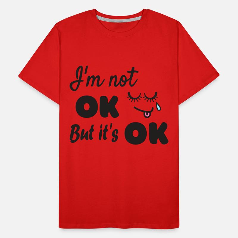 Je ne vais pas bien, mais ça va T-shirt bio Premium Homme