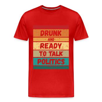 Ivre et prêt à parler politique - T-shirt bio Premium Homme - rouge - Devant - Damien (186cm)