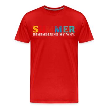 Lustiges Sommerferienzitat: Erinnerung an mein Warum - Männer Premium Bio T-Shirt - Rot - Vorne - Damien (186cm)