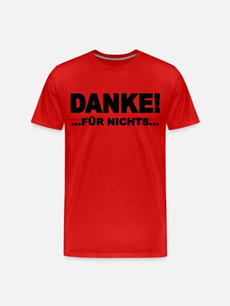 Danke! …für nichts... - Männer Premium Bio T-Shirt - Rot