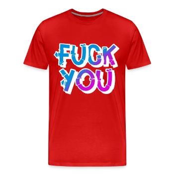 Fuck you - Men's Premium Organic T-Shirt - red - Front - Damien (186cm)