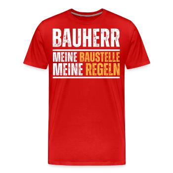 Bauherr. Meine Baustelle. Meine Regeln. Bau-Spruch - Männer Premium Bio T-Shirt - Rot - Vorne - Damien (186cm)