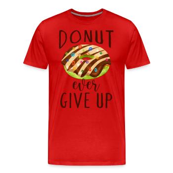 "Donut Ever Give Up" - Süße Donut Versuchung - Männer Premium Bio T-Shirt - Rot - Vorne - Damien (186cm)