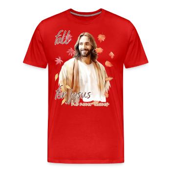 Fall Jesus He Never Leaves: Christian Autumn Vibes - Männer Premium Bio T-Shirt - Rot - Vorne - Damien (186cm)