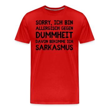 Allergisch gegen Dummheit – Reaktion: Sarkasmus - Männer Premium Bio T-Shirt - Rot - Vorne - Damien (186cm)