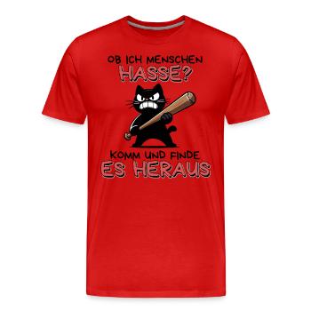 Hasse? Es heraus – Schwarzer Humor Katze - Männer Premium Bio T-Shirt - Rot - Vorne - Damien (186cm)