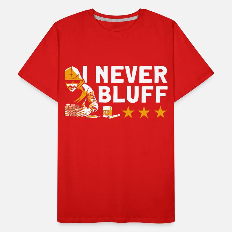 I never bluff Men's Premium Organic T-Shirt
