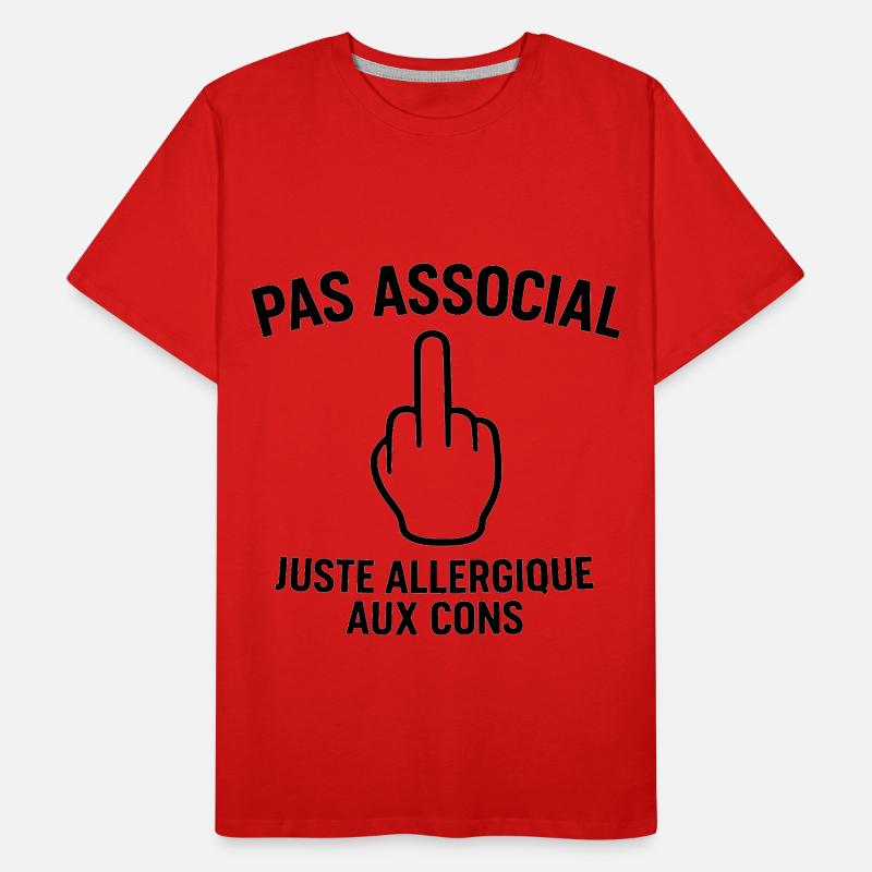 Pas associal, juste allergique aux cons T-shirt bio Premium Homme