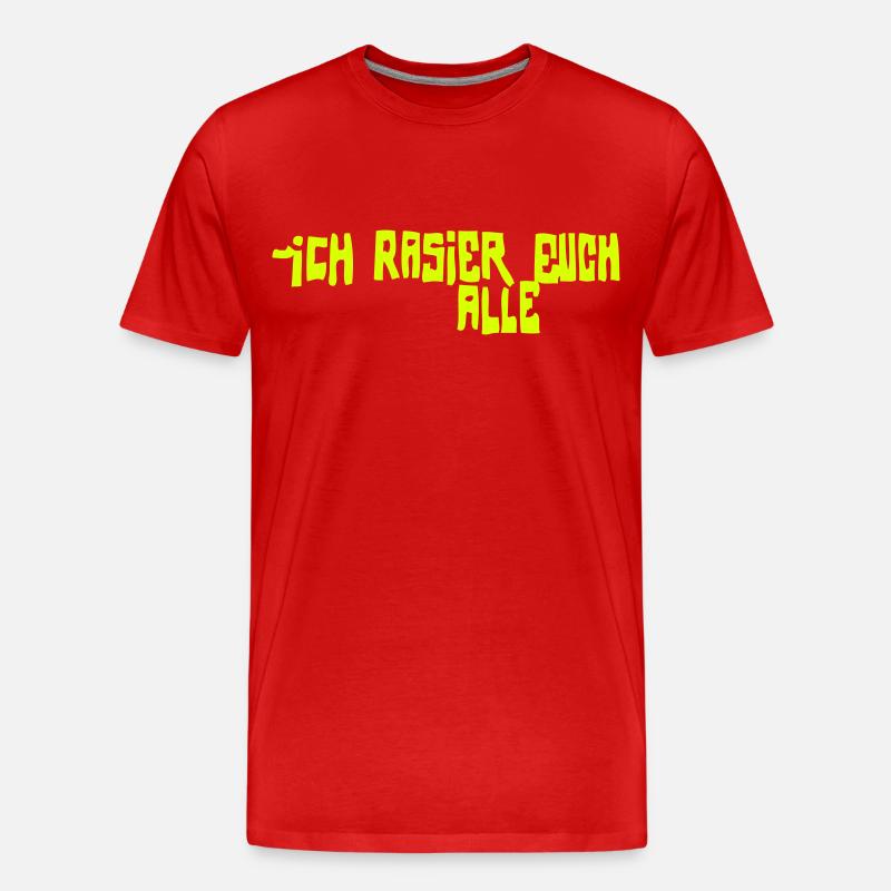 iCH RASiER EUCH ALLE - Männer Premium Bio T-Shirt - Rot