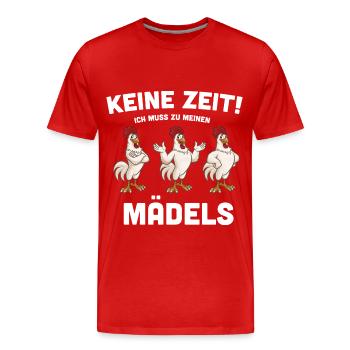 Keine Zeit! ich muss zu meinen Mädels Hühner - Männer Premium Bio T-Shirt - Rot - Vorne - Damien (186cm)
