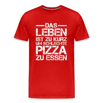 Das Leben ist zu Kurz um schlechte Pizza zu essen - Männer Premium Bio T-Shirt - Rot - Vorne - Damien (186cm)