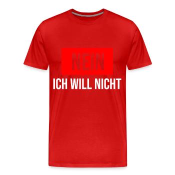 nein ich will nicht - Männer Premium Bio T-Shirt - Rot - Vorne - Damien (186cm)