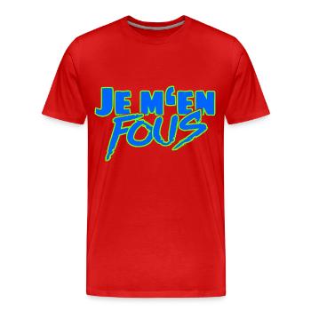 Je m’en fous – L’insolent dicton français - T-shirt bio Premium Homme - rouge - Devant - Damien (186cm)