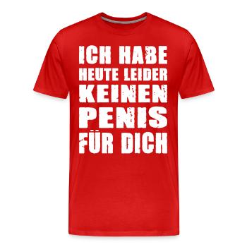Ich habe heute leider keinen Penis für dich - Männer Premium Bio T-Shirt - Rot - Vorne - Damien (186cm)