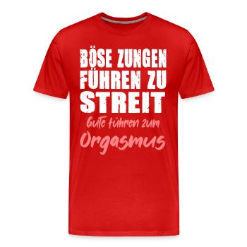 BÖSE ZUNGEN FÜHREN ZUM STREIT GUTE ZUM ORGASMUS - Männer Premium Bio T-Shirt - Rot - Vorne - Damien (186cm)